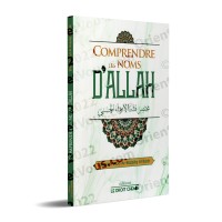 Comprendre les Noms d'Allah [Version Résumée]